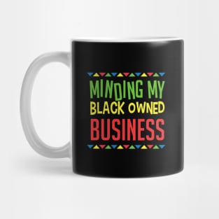 minding my black owned business Mug